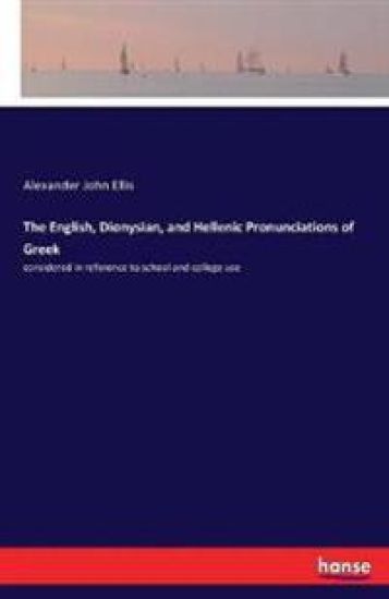 The English, Dionysian, and Hellenic Pronunciations of Greek