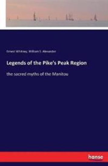 Legends of the Pike's Peak Region – Ernest Whitney, kirjan kansikuva