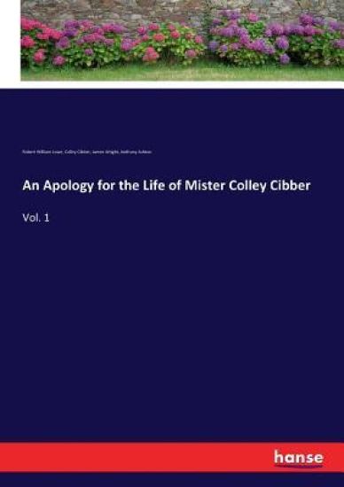 An Apology for the Life of Mister Colley Cibber