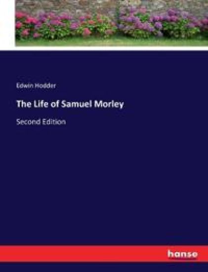 The Life of Samuel Morley