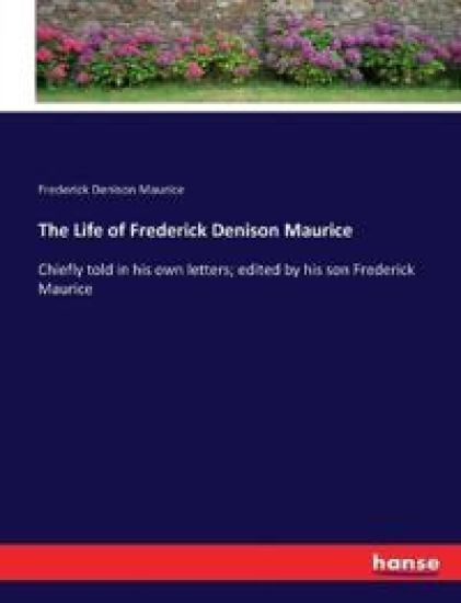 The Life of Frederick Denison Maurice