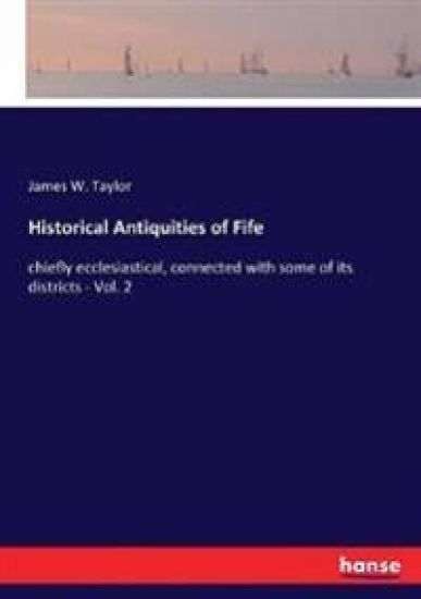 Historical Antiquities of Fife