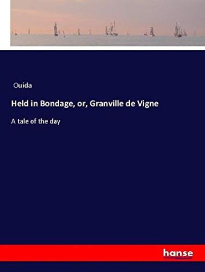 Held in Bondage, or, Granville de Vigne
