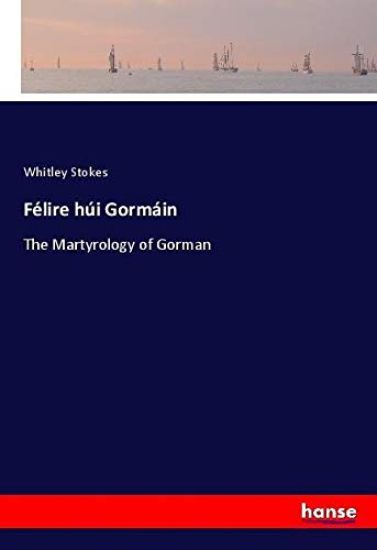 Félire húi Gormáin – Whitley Stokes, kirjan kansikuva