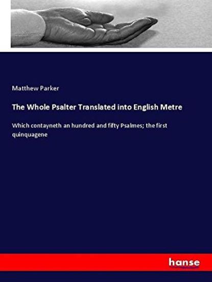 The Whole Psalter Translated into English Metre