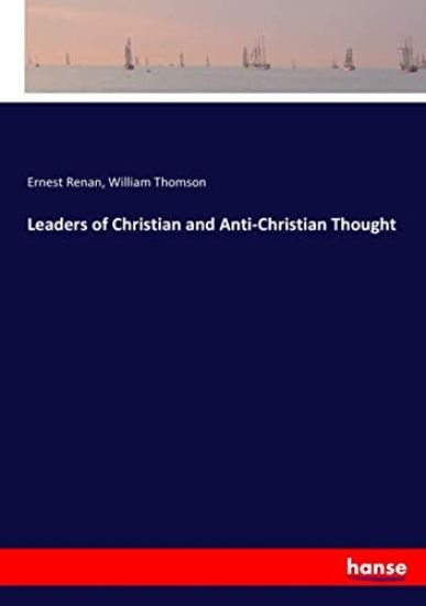 Leaders of Christian and Anti-Christian Thought