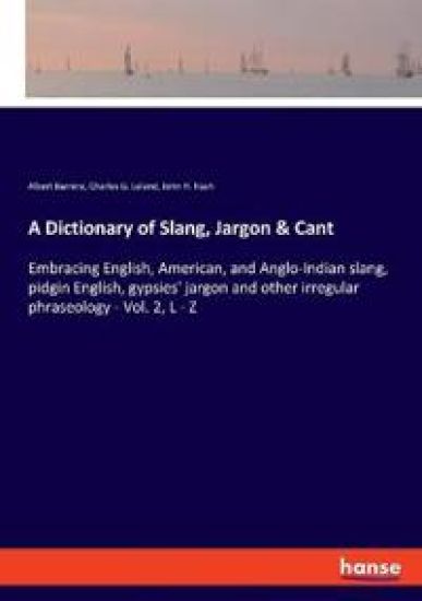 A Dictionary of Slang, Jargon & Cant