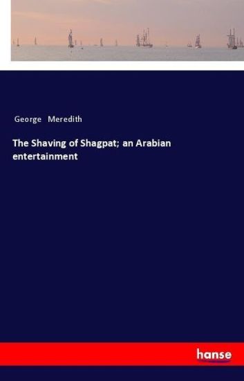 The Shaving of Shagpat; an Arabian entertainment
