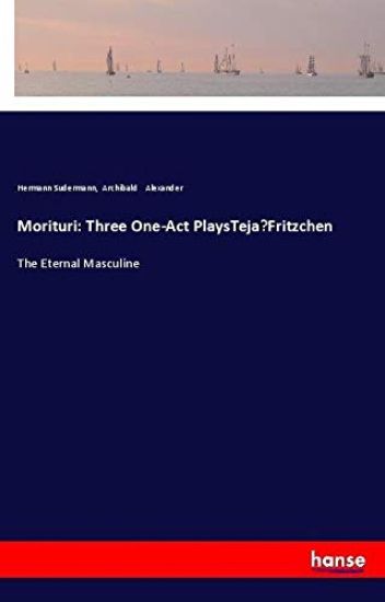 Morituri: Three One-Act PlaysTeja¿Fritzchen
