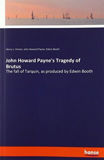 John Howard Payne's Tragedy of Brutus