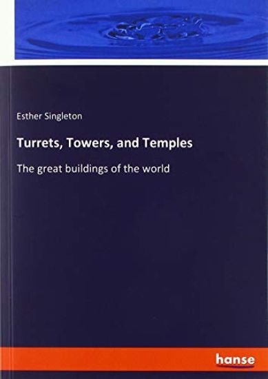 Turrets, Towers, and Temples