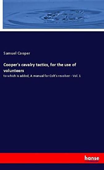 Cooper's cavalry tactics, for the use of volunteers