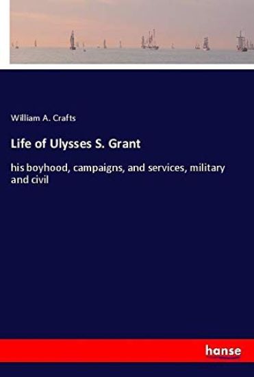 Life of Ulysses S. Grant