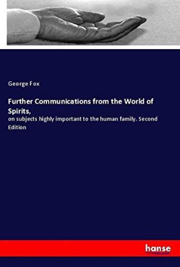 Further Communications from the World of Spirits,