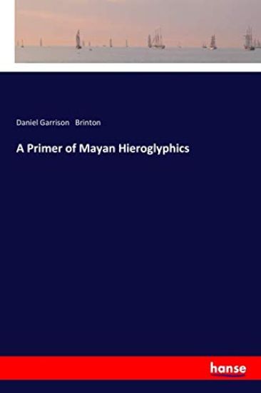 A Primer of Mayan Hieroglyphics
