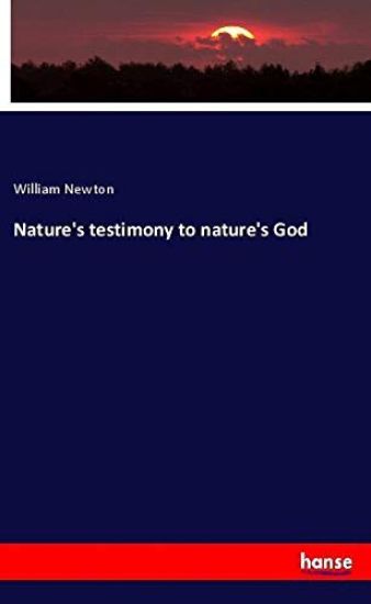 Nature's testimony to nature's God