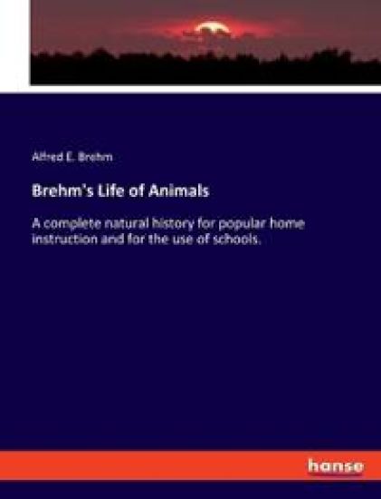 Brehm's Life of Animals