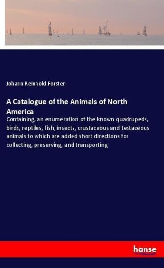 A Catalogue of the Animals of North America – Johann Reinhold Forster, kirjan kansikuva