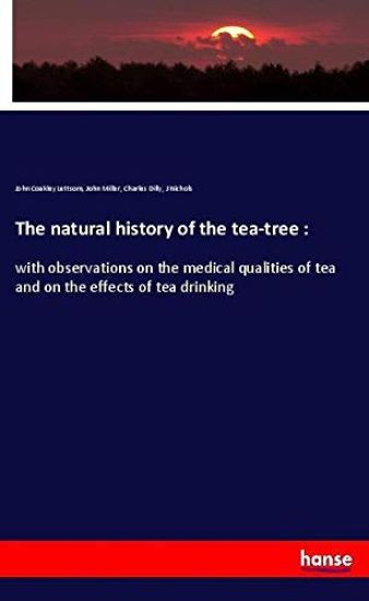 The natural history of the tea-tree :