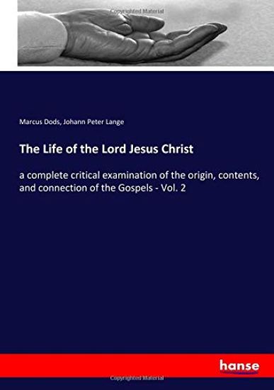 The Life of the Lord Jesus Christ – Marcus Dods, kirjan kansikuva