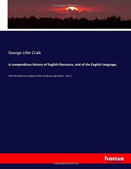 A compendious history of English literature, and of the English language,
