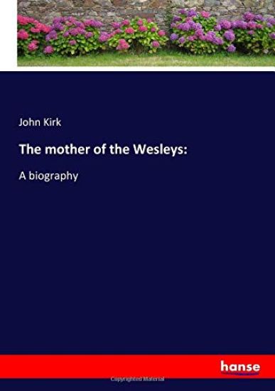 The mother of the Wesleys: