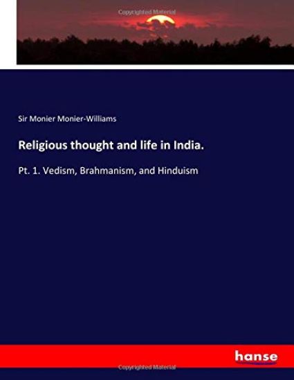 Religious thought and life in India.