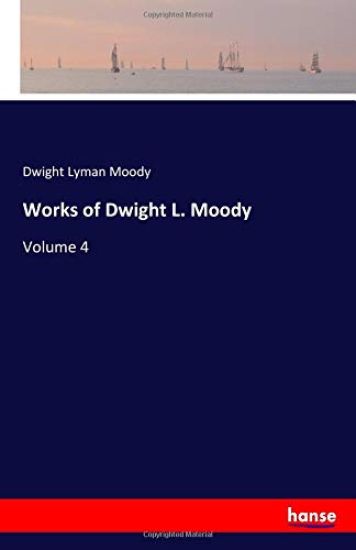 Works of Dwight L. Moody – Dwight Lyman Moody, kirjan kansikuva