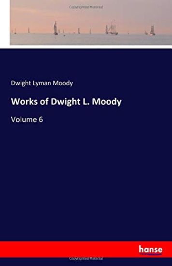 Works of Dwight L. Moody – Dwight Lyman Moody, kirjan kansikuva