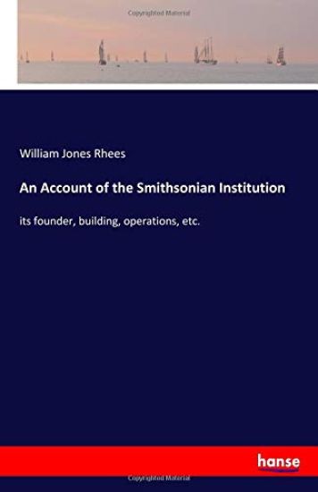 An Account of the Smithsonian Institution