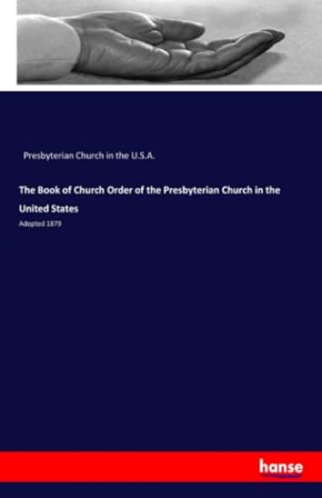 The Book of Church Order of the Presbyterian Church in the United States