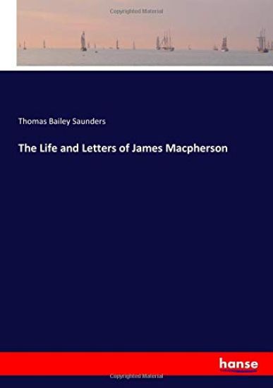 The Life and Letters of James Macpherson