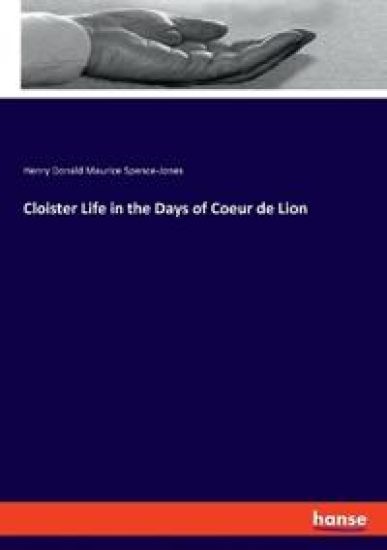 Cloister Life in the Days of Coeur de Lion