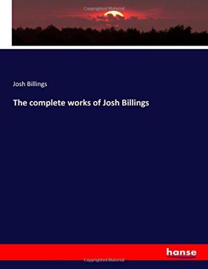 The complete works of Josh Billings