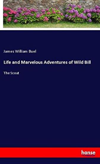 Life and Marvelous Adventures of Wild Bill