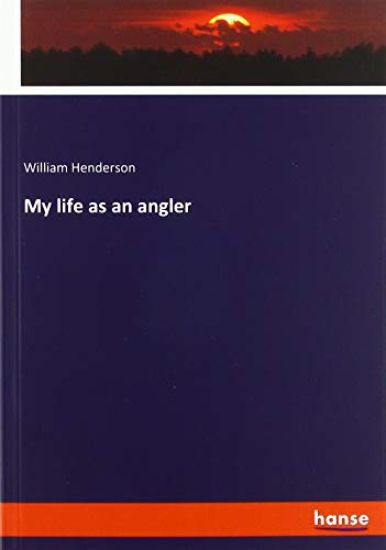 My life as an angler