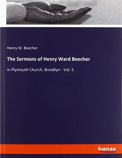 The Sermons of Henry Ward Beecher