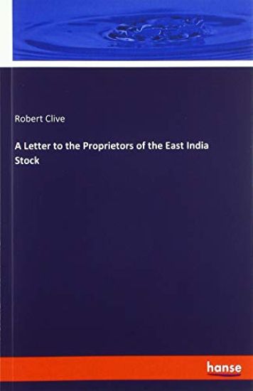 A Letter to the Proprietors of the East India Stock