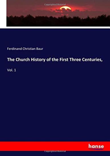 The Church History of the First Three Centuries,