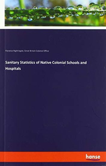 Sanitary Statistics of Native Colonial Schools and Hospitals