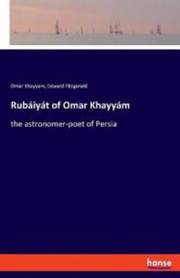 Rubáiyát of Omar Khayyám