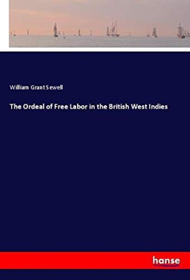 The Ordeal of Free Labor in the British West Indies