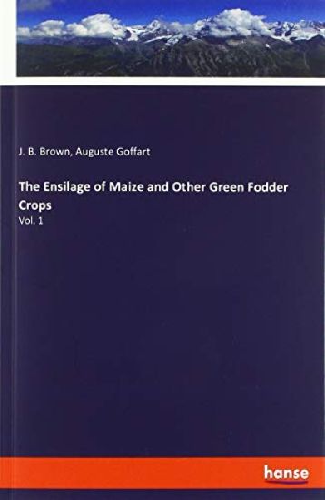 The Ensilage of Maize and Other Green Fodder Crops