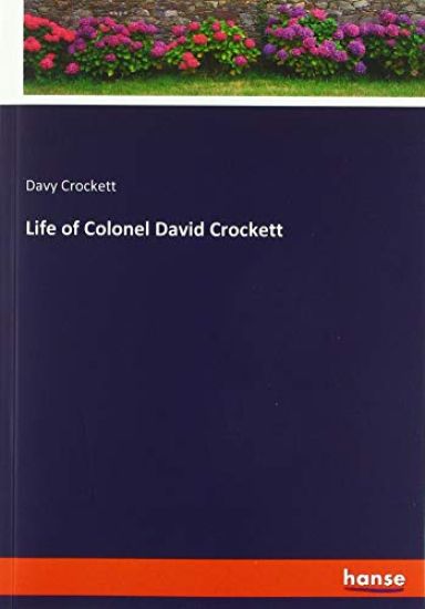 Life of Colonel David Crockett