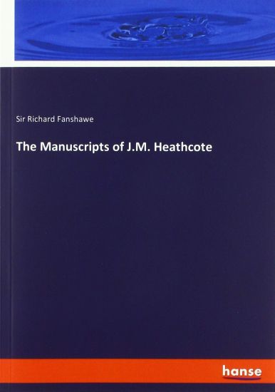 The Manuscripts of J.M. Heathcote