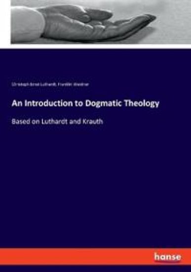 An Introduction to Dogmatic Theology