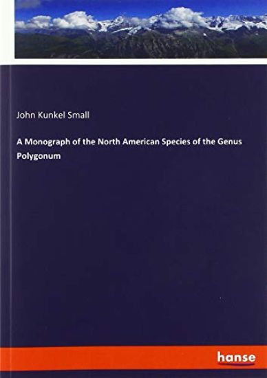 A Monograph of the North American Species of the Genus Polygonum