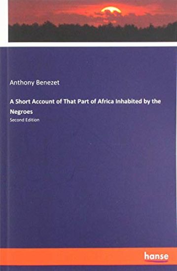 A Short Account of That Part of Africa Inhabited by the Negroes