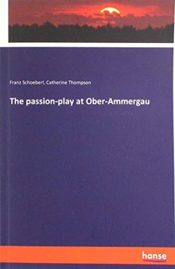 The passion-play at Ober-Ammergau