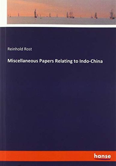 Miscellaneous Papers Relating to Indo-China